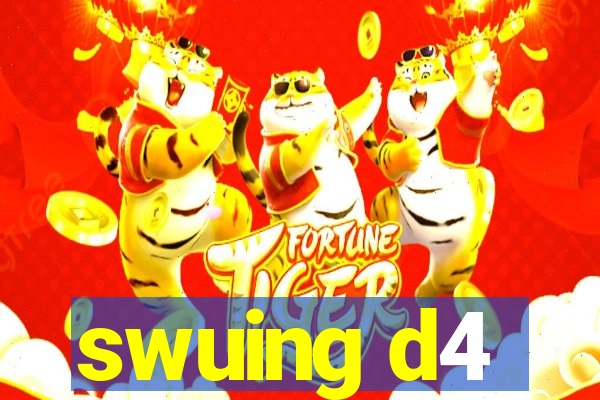 swuing d4